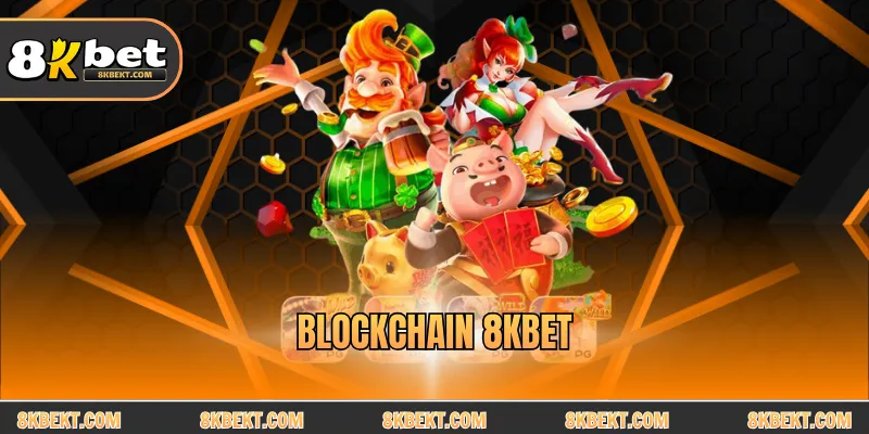 Blockchain 8Kbet