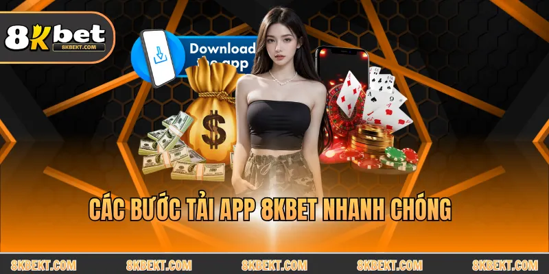 Các bước tải app 8KBET nhanh chóng