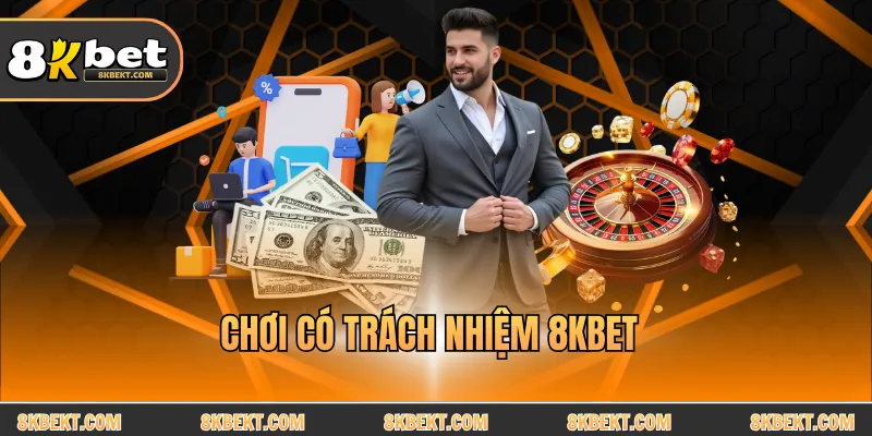Chơi có trách nhiệm 8KBET