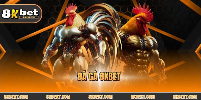 Đá gà 8KBET