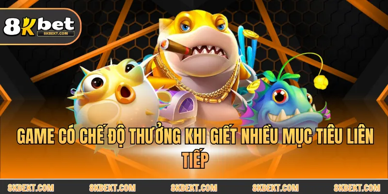 Game có chế độ thưởng khi giết nhiều mục tiêu liên tiếp