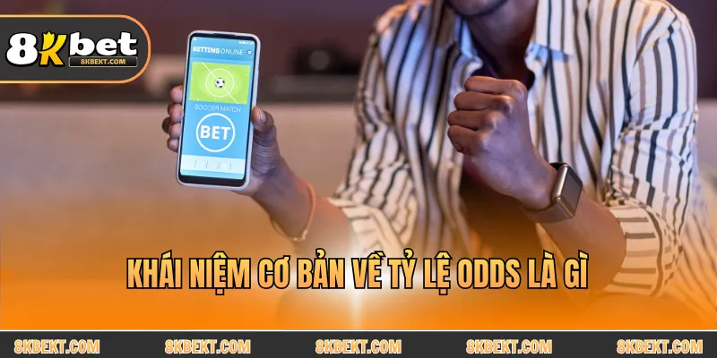 Khái niệm cơ bản về tỷ lệ Odds là gì 