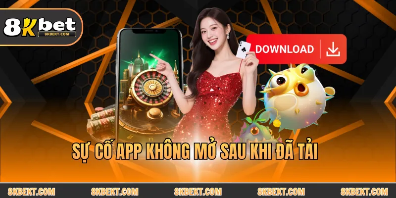 Sự cố app không mở sau khi đã tải