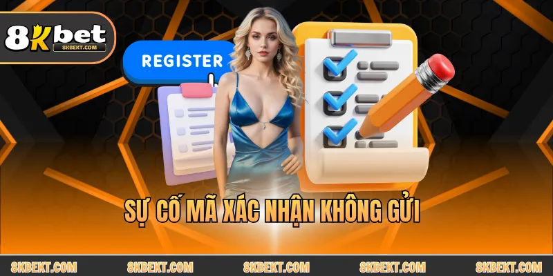 Sự cố mã xác nhận không gửi